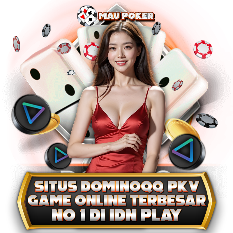 MAUPOKER > DAFTAR DOMINOQQ PKV | LINK LOGIN JUDI BANDARQQ ONLINE TERPERCAYA | IDN PLAY